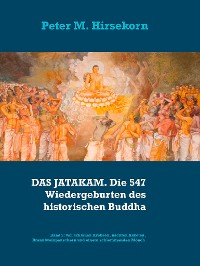 Cover DAS JATAKAM. Die 547 Wiedergeburten des historischen Buddha