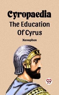 Cover Cyropaedia The Education Of Cyrus