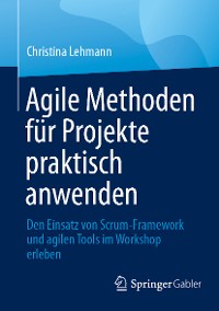 Cover Agile Methoden für Projekte praktisch anwenden