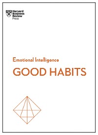 Cover Good Habits (HBR Emotional Intelligence Series)