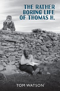Cover Rather Boring Life of Thomas H.