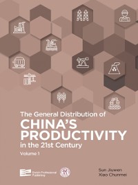 Cover General Distribution of China's Productivity in the 21st Century (Volume 1)