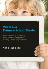 Cover Making Your Primary School E-safe