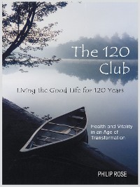 Cover The 120 Club - Living the Good Life for 120 Years