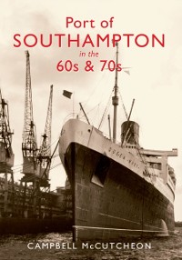 Cover Port of Southampton in the 60s & 70s