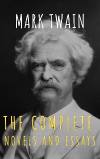 Cover Mark Twain: The Complete Novels and Essays