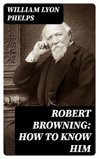 Cover Robert Browning: How to Know Him