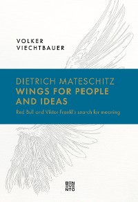 Cover Dietrich Mateschitz: Wings for People and Ideas