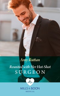 Cover Reunited With Her Hot-Shot Surgeon (Mills & Boon Medical)