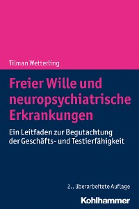 Cover Freier Wille und neuropsychiatrische Erkrankungen