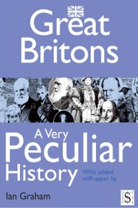 Cover Great Britons, A Very Peculiar History
