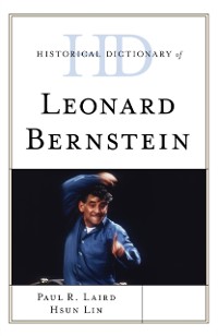 Cover Historical Dictionary of Leonard Bernstein