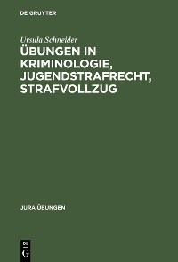 Cover Übungen in Kriminologie, Jugendstrafrecht, Strafvollzug