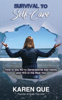 Cover Survival to Self-Care - How to say NO to generational bad habits and YES to the real you