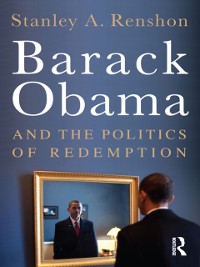 Cover Barack Obama and the Politics of Redemption