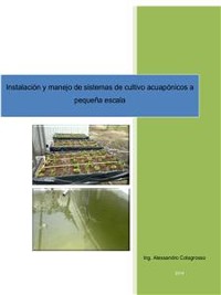 Cover Instalación y manejo de sistemas de cultivo acuaponicos a pequeña escala