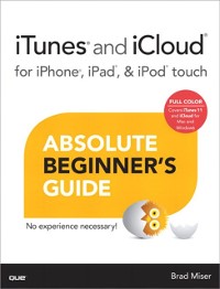 Cover iTunes and iCloud for iPhone, iPad, & iPod touch Absolute Beginner's Guide
