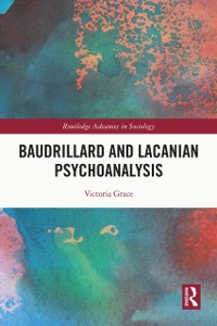 Cover Baudrillard and Lacanian Psychoanalysis