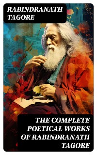 Cover The Complete Poetical Works of Rabindranath Tagore