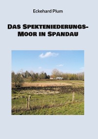 Cover Das Spekteniederungs-Moor in Spandau