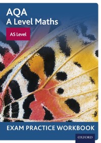 Cover AQA A Level Maths: AS Level Exam Practice Workbook