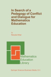 Cover In Search of a Pedagogy of Conflict and Dialogue for Mathematics Education