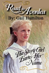 Cover Road to Avonlea: Story Girl Earns Her Name