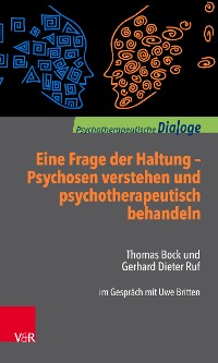 Cover Eine Frage der Haltung: Psychosen verstehen und psychotherapeutisch behandeln