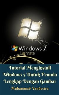 Cover Tutorial Menginstall Windows 7 Untuk Pemula Lengkap Dengan Gambar