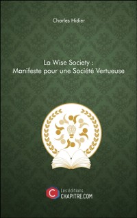 Cover La Wise Society : Manifeste pour une Societe Vertueuse