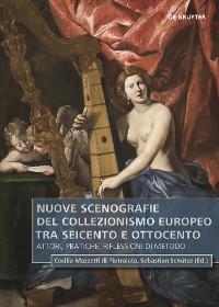 Cover Nuove scenografie del collezionismo europeo tra Seicento e Ottocento