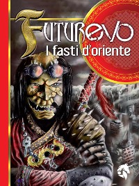 Cover FuturEvo - I Fasti d'Oriente