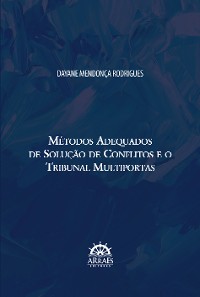 Cover MÉTODOS ADEQUADOS DE SOLUÇÃO DE CONFLITOS E O TRIBUNAL MULTIPORTAS