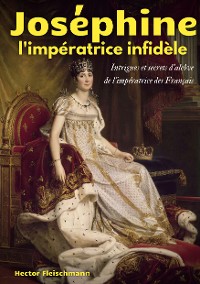 Cover Joséphine, l'impératrice infidèle