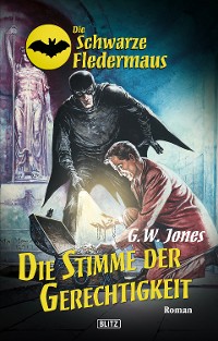 Cover Die schwarze Fledermaus 17: Die Stimme der Gerechtigkeit