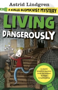 Cover Kalle Blomkvist Mystery: Living Dangerously