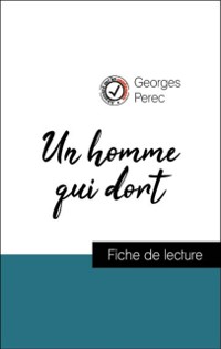 Cover Analyse de l''œuvre : Un homme qui dort (résumé et fiche de lecture plébiscités par les enseignants sur fichedelecture.fr)