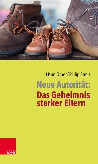 Cover Neue Autorität: Das Geheimnis starker Eltern