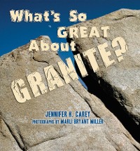 Cover What's So Great About Granite?