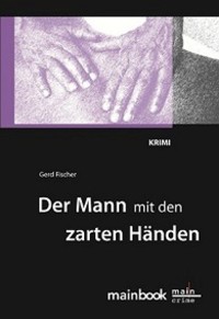 Cover Der Mann mit den zarten Händen: Frankfurt-Krimi