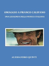 Cover Omaggio a Franco Califano. Una leggenda della musica italiana.