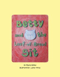 Cover Betty and the Loaf-Of-Bread Sit