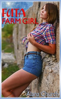 Cover Futa Farm Girl (Book 1 of &quote;The Futa Infection&quote;)
