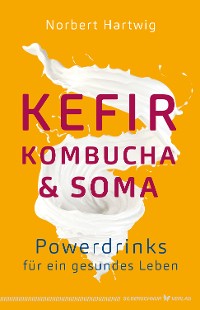 Cover Kefir, Kombucha & Soma