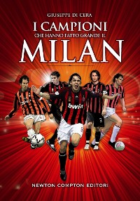 Cover I campioni che hanno fatto grande il Milan