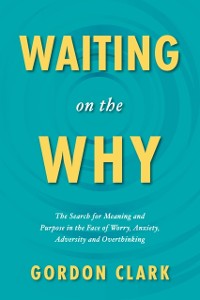 Cover Waiting on the Why