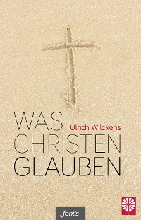 Cover Was Christen glauben