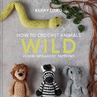 Cover How to Crochet Animals: Wild