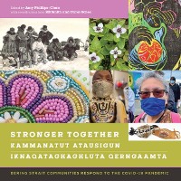 Cover Stronger Together / Kammanatut Atausigun / Iknaqataghaghluta Qerngaamta