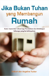 Cover Jika Bukan Tuhan yang Membangun Rumah